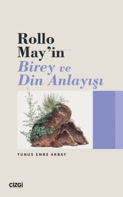 Rollo May’ın Birey ve Din Anlayışı Yunus Emre Akbay