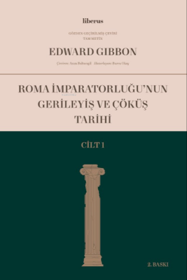 Roma İmparatorluğu’nun Gerileyiş ve Çöküş Tarihi (Cilt I) Edward Gibbo