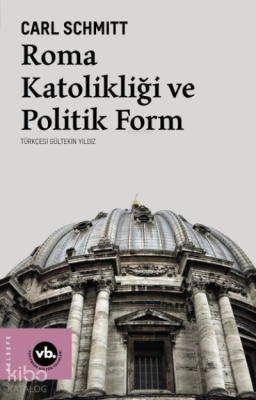 Roma Katolikliği ve Politik Form Carl Schmitt