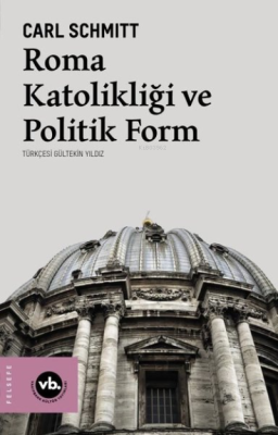 Roma Katolikliği ve Politik Form Carl Schmitt