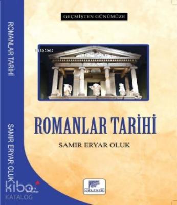 Romanlar Tarihi - Geçmişten Günümüze Samir Eryar Oluk