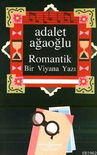 Romantik Bir Viyana Yazı Adalet Ağaoğlu