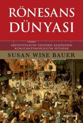 Rönesans Dünyası ; Aristoteles'in Yeniden Keşfinden Konstantinopolis'i