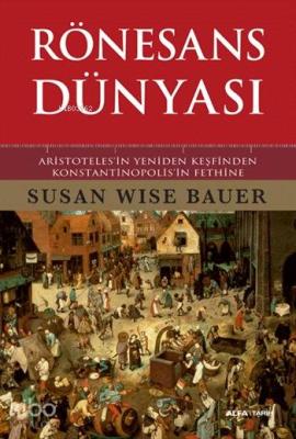 Rönesans Dünyası (Ciltli) Susan Wise Bauer