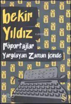 Röportajlar - Yargılayan Zaman İçinde Bekir Yıldız