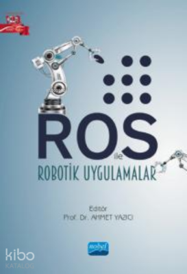 ROS ile Robotik Uygulamalar Uğur Yayan