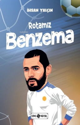 Rotamız Benzema İhsan Yalçın