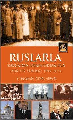 Ruslarla Kavgadan - Derin Ortaklığa Kemal Girgin