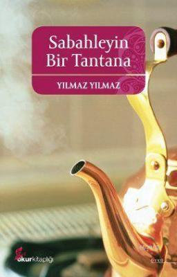 Sabahleyin Bir Tantana Yılmaz Yılmaz