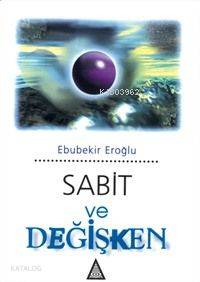 Sabit ve Değişken Ebubekir Eroğlu