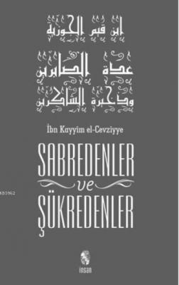 Sabredenler ve Şükredenler İbn-i Kayyım El-Cevziyye