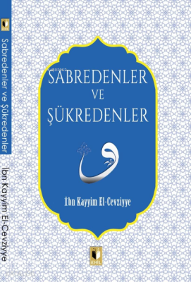 Sabredenler Ve Şükredenler İbn Kayyım El- Cevziyye