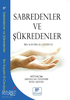 Sabredenler ve Şükredenler İbn Kayyım El- Cevziyye