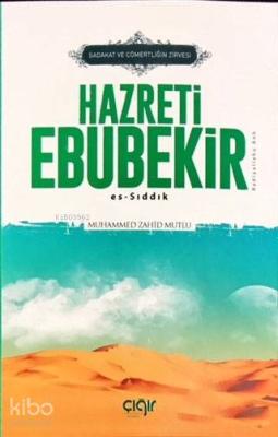 Sadaka ve Cömertliğin Zirvesi Hazreti Ebubekir (r.a.) Muhammed Zahid M