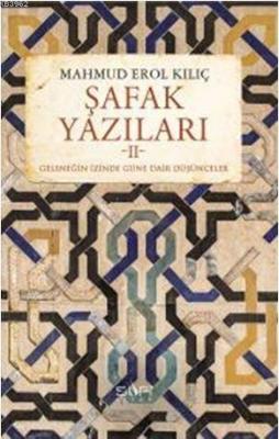 Şafak Yazıları II Mahmud Erol Kılıç