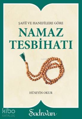 Şafii ve Hanefilere Göre Namaz Tesbihatı (Cep Boy) Hüseyin Okur