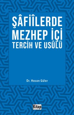 Şâfiilerde Mezhep İçi Tercih Ve Usulü Hasan Güler