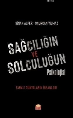 Sağcılığın ve Solculuğun Psikolojisi Sinan Alper