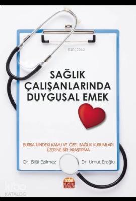 Sağlık Çalışanlarında Duygusal Emek Bilal Ezilmez