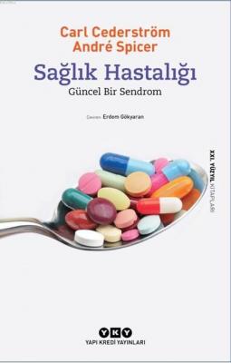 Sağlık Hastalığı; Güncel Bir Sendrom Andre Spicer