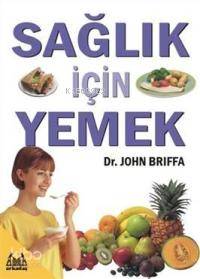 Sağlık İçin Yemek John Briffa