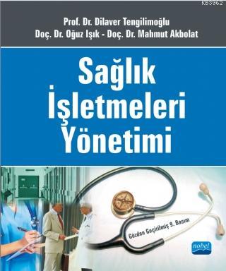 Sağlık İşletmeleri Yönetimi Dilaver Tengilimoğlu