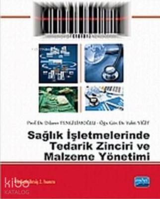 Sağlık İşletmelerinde Tedarik Zinciri ve Malzeme Yönetimi Dilaver Teng