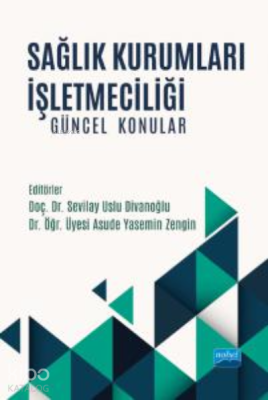 Sağlık Kurumları İşletmeciliği ;Güncel Konular Kolektif