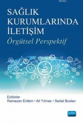 Sağlık Kurumlarında İletişim; Örgütsel Perspektif Kolektif