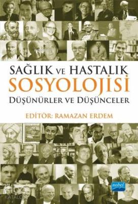 Sağlık ve Hastalık Sosyolojisi: Düşünürler ve Düşünceler Kolektif