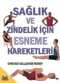 Sağlık ve Zindelik İçin Esneme Hareketleri Chrissie Gallagher Mundy