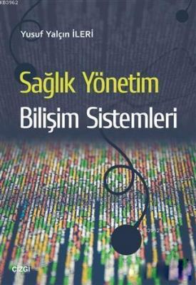 Sağlık Yönetim Bilişim Sistemleri Yusuf Yalçın İleri