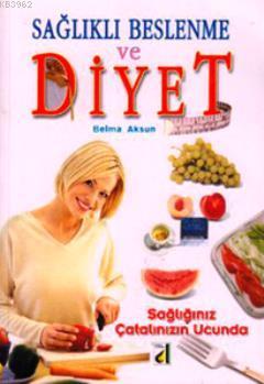 Sağlıklı Beslenme ve Diyet (CD Hediyeli) Belma Aksun