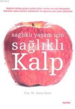 Sağlıklı Yaşam İçin Sağlıklı Kalp Ayşe Emre