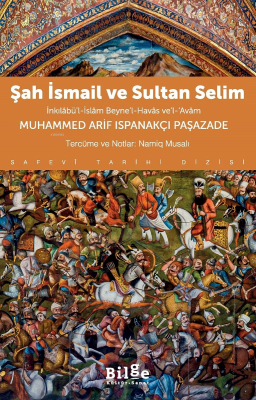 Şah İsmail Ve Sultan Selim;İnkılâbü’l-İslâm Beyne’l-Havâs ve’l-Avâm Mu