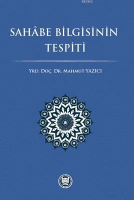 Sahâbe Bilgisinin Tespiti Mahmut Yazıcı