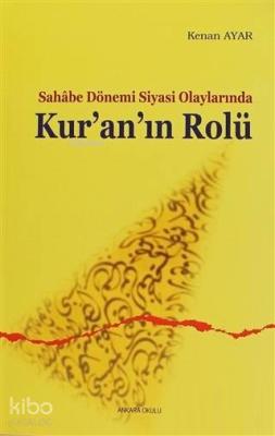 Sahabe Dönemi Siyasi Olaylarında Kur'an'ın Rolü Kenan Ayar