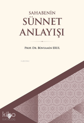 Sahabenin Sünnet Anlayışı Bünyamin Erul