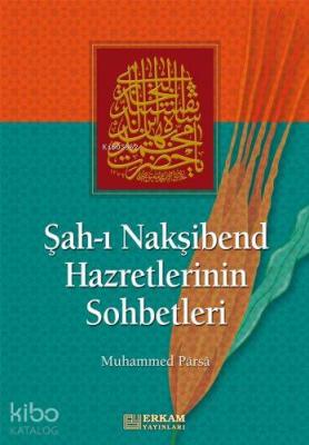 Şahı Nakşibend Hazretlerinin Sohbetleri Muhammed Parsa