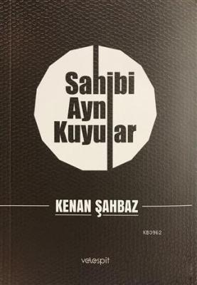 Sahibi Aynı Kuyular Kenan Şahbaz