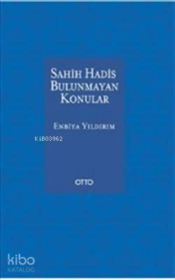 Sahih Hadis Bulunmayan Konular Enbiya Yıldırım