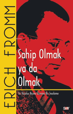 Sahip Olmak ya da Olmak Erich Fromm