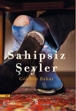 Sahipsiz Şeyler Gökhan Bakar