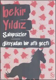 Sahipsizler - Dünyadan Bir Atlı Geçti Bekir Yıldız