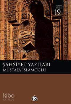 Şahsiyet Yazıları Mustafa İslamoğlu