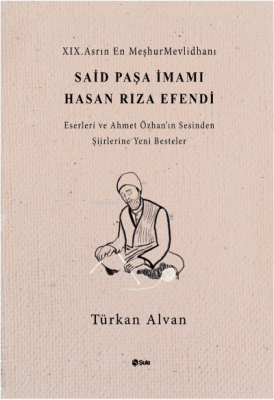 Said Paşa İmamı Hasan Rıza Efendi Türkan Alvan