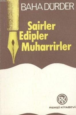 Şairler, Edipler, Muharrirler Baha Dürder