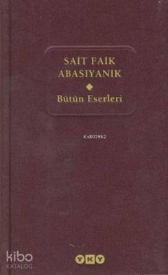 Sait Faik Abasıyanık; Bütün Eserleri Sait Faik Abasıyanık