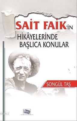 Sait Faik'in Hikayelerinde Başlıca Konular Songül Taş