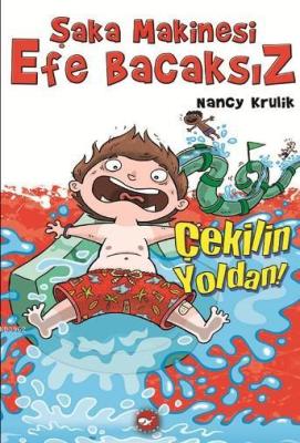 Şaka Makinesi Efe Bacaksız 5. Kitap; Çekilin Yoldan! Nancy Krulik